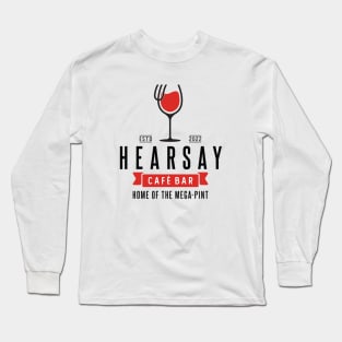 Hearsay Cafe Bar Long Sleeve T-Shirt